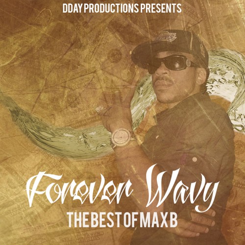 Forever Wavy Max B Mixtape